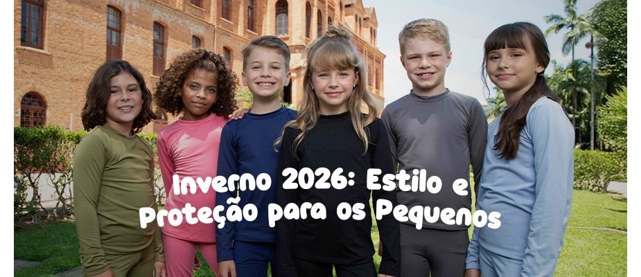 Inverno 2026: Aqueça Seus Pequenos com Estilo e Conforto nos Conjuntos Térmicos Vida Costeira